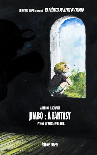 Jimbo : A Fantasy (Les prémices du mythe de Cthulhu) von Editions Lumpen